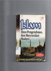 Image of ISLAM ILMU PENGETAHUAN,DAN MASYARAKAT MADANI