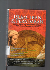 Image of Islam, Iran dan Peradaban Peran dan Kontribusi Intelektual Iran Dalam Peradaban Islam