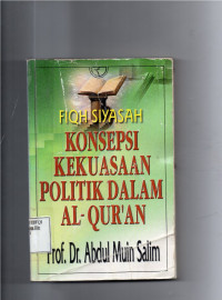 Image of Fiqh Siyasah Konsepsi Kekuasaan Politik Dalam Al-Qur'an