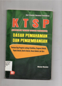 Image of K T S P (Kurikulum Tingkat Satuan Pendidikan) Dasar Pemahaman Dan Pengembangan Pedoman Bagi Pengelola Lembaga Pendidikan, Pengawas Sekolah, Dewan Sekolah, Dan Guru