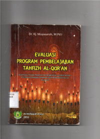 Image of Evaluasi Program Pembelajaran Tahfizh Al-Qur'an Studi Kasus Pondok Pesantren Berpengaruh Di Sumatera Selatan: Al-Ittifaqiah Indralaya, Raudhatul Ulum & Raudhatul Qur'an (Disertasi)