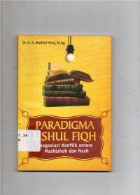 Image of Paradigma Ushul Fiqh Negosiasi Konflik Antara Mashalahah dan Nash